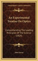 An Experimental Treatise on Optics