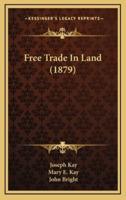 Free Trade in Land (1879)