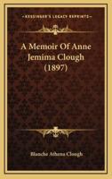 A Memoir Of Anne Jemima Clough (1897)