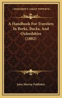 A Handbook for Travelers in Berks, Bucks, and Oxfordshire (1882)