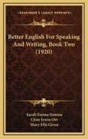 Better English For Speaking And Writing, Book Two (1920)