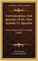 Correspondence and Speeches of Mr. Peter Rylands V2, Speeches