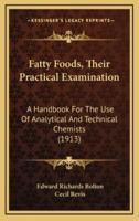 Fatty Foods, Their Practical Examination