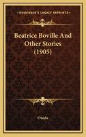 Beatrice Boville And Other Stories (1905)