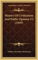 History Of Civilization And Public Opinion V2 (1849)