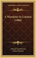 A Wanderer in London (1906)