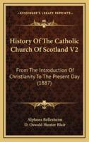History of the Catholic Church of Scotland V2