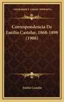 Correspondencia De Emilio Castelar, 1868-1898 (1908)