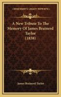 A New Tribute to the Memory of James Brainerd Taylor (1838)