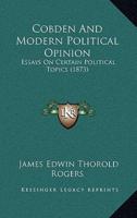 Cobden And Modern Political Opinion