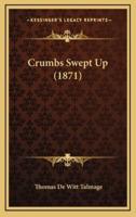 Crumbs Swept Up (1871)