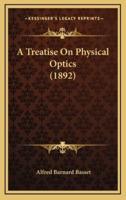 A Treatise on Physical Optics (1892)