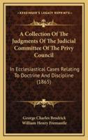 A Collection of the Judgments of the Judicial Committee of the Privy Council