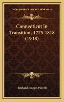 Connecticut in Transition, 1775-1818 (1918)