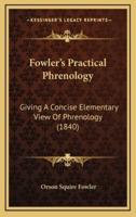 Fowler's Practical Phrenology