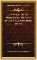 Collections of the Massachusetts Historical Society V10, Fourth Series (1871)