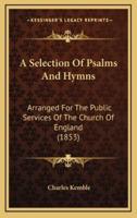 A Selection of Psalms and Hymns