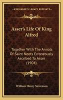 Asser's Life Of King Alfred