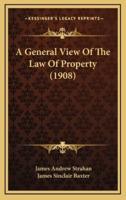 A General View of the Law of Property (1908)