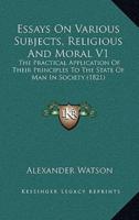 Essays on Various Subjects, Religious and Moral V1