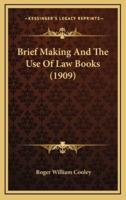 Brief Making and the Use of Law Books (1909)