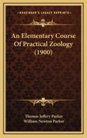 An Elementary Course of Practical Zoology (1900)
