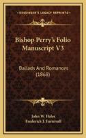 Bishop Perry's Folio Manuscript V3