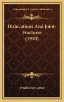 Dislocations And Joint-Fractures (1910)