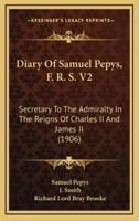 Diary of Samuel Pepys, F. R. S. V2