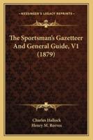 The Sportsman's Gazetteer And General Guide, V1 (1879)