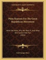 Plain Reasons For The Great Republican Movement