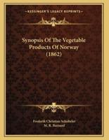 Synopsis Of The Vegetable Products Of Norway (1862)