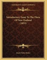 Introductory Essay To The Flora Of New Zealand (1853)