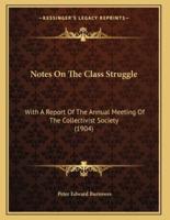 Notes On The Class Struggle