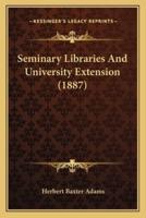 Seminary Libraries And University Extension (1887)