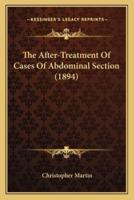 The After-Treatment Of Cases Of Abdominal Section (1894)