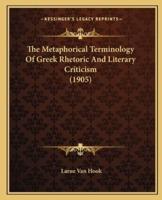 The Metaphorical Terminology Of Greek Rhetoric And Literary Criticism (1905)