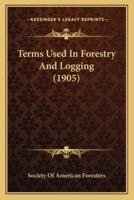 Terms Used In Forestry And Logging (1905)