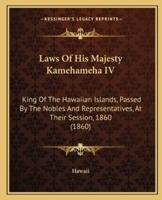 Laws Of His Majesty Kamehameha IV
