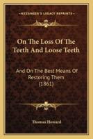 On The Loss Of The Teeth And Loose Teeth