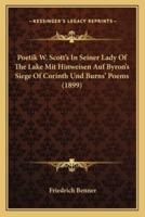 Poetik W. Scott's In Seiner Lady Of The Lake Mit Hinweisen Auf Byron's Siege Of Corinth Und Burns' Poems (1899)
