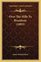 Over The Hills To Broadway (1893)