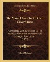 The Moral Character Of Civil Government