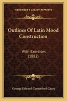 Outlines Of Latin Mood Construction