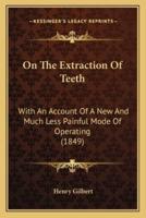 On The Extraction Of Teeth