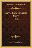 Married Life In Sacred Story (1895)
