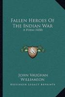 Fallen Heroes Of The Indian War