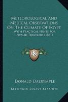 Meteorological And Medical Observations On The Climate Of Egypt