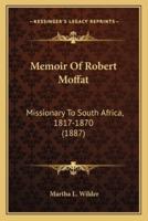 Memoir Of Robert Moffat