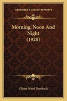 Morning, Noon And Night (1920)